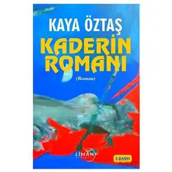 Kaderin Romanı - Hasan Kaya Öztaş - Liman Yayınevi