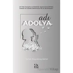 Adı Adolya - İsmet Büyükbayraktar - 40 Kitap