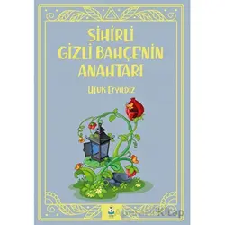 Sihirli Gizli Bahçe’nin Anahtarı - Ufuk Eryıldız - Luna Çocuk Yayınları