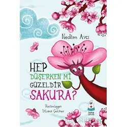 Hep Düşerken mi Güzeldir Sakura? - Nedim Avcı - Luna Çocuk Yayınları