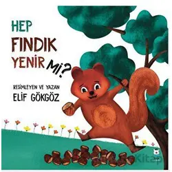 Hep Fındık Yenir mi? - Elif Gökgöz - Luna Çocuk Yayınları