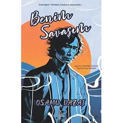 Benim Savaşım - Osamu Dazai - Otantik Kitap