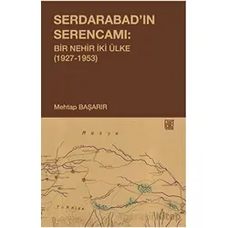Serdarabad’ın Serencamı: Bir Nehir İki Ülke(1927-1953) - Mehtap Başarır - Palet Yayınları