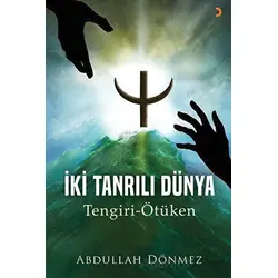 İki Tanrılı Dünya - Abdullah Dönmez - Cinius Yayınları