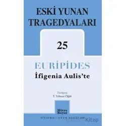 Eski Yunan Tragedyaları 25 İfigenia Auliste - Euripides - Mitos Boyut Yayınları
