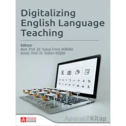 Digitalizing English Language Teaching - Yunus Emre Akbana - Pegem Akademi Yayıncılık