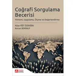 Coğrafi Sorgulama Becerisi - Hülya Yiğit Özüdoğru - Pegem Akademi Yayıncılık