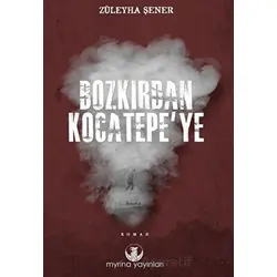 Bozkırdan Kocatepe’ye - Züleyha Şener - Myrina Yayınları