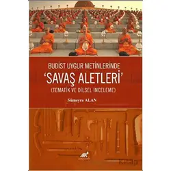 Budist Uygur Metinlerde “Savaş Aletleri” (Tematik ve Dilsel İnceleme)