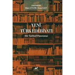 Yeni Türk Edebiyatı (Bir Tarihsel Panorama) - Bilgin Güngör - Paradigma Akademi Yayınları