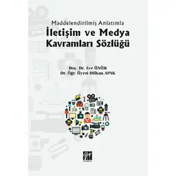 İletişim ve Medya Kavramları Sözlüğü - Dilhan Apak - Gazi Kitabevi