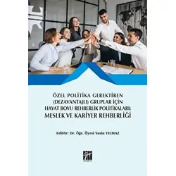 Özel Politika Gerektiren (Dezavantajlı) Gruplar İçin Hayat Boyu Rehberlik Politikaları: Meslek ve Ka