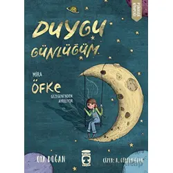 Mira Öfke Gezegeninden Ayrılıyor - Duygu Günlüğüm - Oya Doğan - Timaş Çocuk