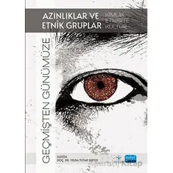 Geçmişten Günümüze Azınlıklar ve Etnik Gruplar - Kolektif - Nobel Akademik Yayıncılık