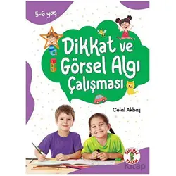 Dikkat Odaklı Etkinlik Kitabı Dikkat ve Görsel Algı Çalışması 5-6 Yaş - Celal Akbaş - Sihirli Kalem