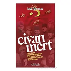 Civanmert - Geçmiş ile Gelecek Arasında Kastamonu’nun Ruh Derinliğinden Yansımalar