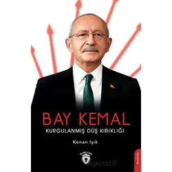 Bay Kemal Kurgulanmış Düş Kırıklığı - Kenan Işık - Dorlion Yayınları