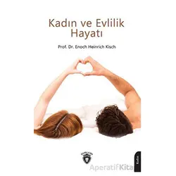 Kadın ve Evlilik Hayatı - Enoch Heinrich Kisch - Dorlion Yayınları
