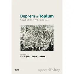 Deprem ve Toplum - Sosyalbilimsel Projeksiyonlar - Kolektif - Çizgi Kitabevi Yayınları