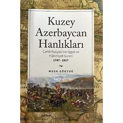 Kuzey Azerbaycan Hanlıkları - Musa Göktuğ - Çizgi Kitabevi Yayınları