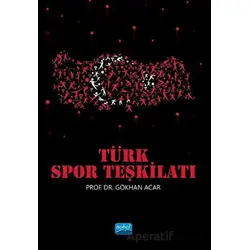 Türk Spor Teşkilatı - Gökhan Acar - Nobel Akademik Yayıncılık