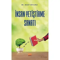 İnsan Yetiştirme Sanatı - Recep Eryılmaz - Nobel Bilimsel Eserler