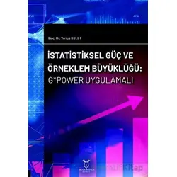 İstatistiksel Güç ve Örneklem Büyüklüğü: G*Power Uygulamalı - Yunus Bulut - Akademisyen Kitabevi
