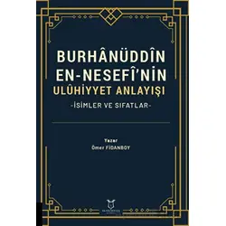 Burhanüddin En-Nesefî’nin Uluhiyyet Anlayışı -İsimler ve Sıfatlar