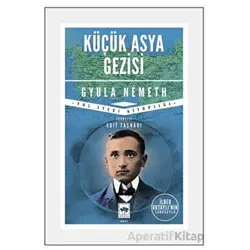 Küçük Asya Gezisi - Gyula Nemeth - Ötüken Neşriyat
