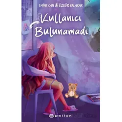 Kullanıcı Bulunamadı - Özgür Balakar - Epsilon Yayınevi