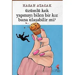Üzümlü kek yapmayı bilen bir kız bana ulaşabilir mi? - Hasan Atacak - Klaros Yayınları