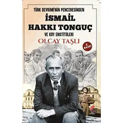 Türk Devriminin Penceresinden İsmail Hakkı Tonguç ve Köy Enstitüleri