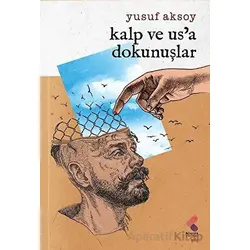 Kalp ve Usa Dokunuşlar - Yusuf Aksoy - Klaros Yayınları