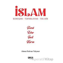 İslam Konuşan Toparlayan Tek Din - Ahmet Rıdvan Yalçıner - Gece Kitaplığı