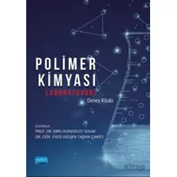 Polimer Kimyası Laboratuvarı Deney Kitabı - Ebru Kondolot Solak - Nobel Akademik Yayıncılık