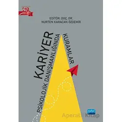 Kariyer Psikolojik Danışmanlığında Kuramlar - Kolektif - Nobel Akademik Yayıncılık