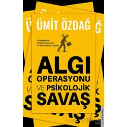 Algı Operasyonu ve Psikolojik Savaş - Ümit Özdağ - Destek Yayınları