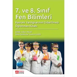 7. ve 8. Sınıf Fen Bilimleri Kavram Yanılgılarının Giderilmesi Öğretmen Kitabı