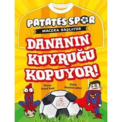 Dananın Kuyruğu Kopuyor! - Patatesspor Macera Başlıyor - Yusuf Asal - Nesil Çocuk Yayınları
