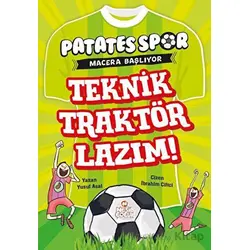 Teknik Traktör Lazım! - Patatesspor Macera Başlıyor - Yusuf Asal - Nesil Çocuk Yayınları