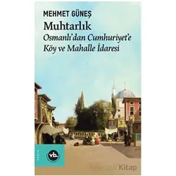 Muhtarlık - Mehmet Güneş - Vakıfbank Kültür Yayınları