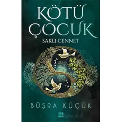Kötü Çocuk 4 - Saklı Cennet - Büşra Küçük - Dokuz Yayınları