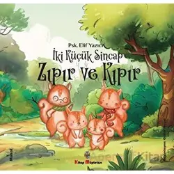 İki Küçük Sincap Zıpır ve Kıpır - Elif Yazıcı - Kitap Müptelası Yayınları