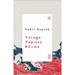 Yüreğe Yapılan Dövme - Cahit Koytak - Ketebe Yayınları