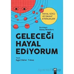 Geleceği Hayal Ediyorum - Aygül Bahar Yılmaz - Final Kültür Sanat Yayınları