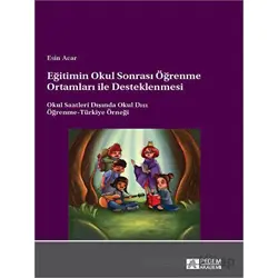 Eğitimin Okul Sonrası Öğrenme Ortamları ile Desteklenmesi Okul Saatleri Dışında Okul Dışı Öğrenme-Tü
