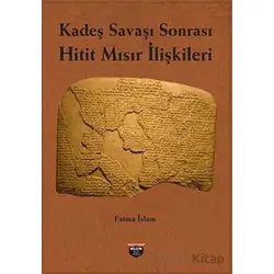 Kadeş Savaşı Sonrası Hitit-Mısır İlişkileri - Fatma İslam - Bilgin Kültür Sanat Yayınları