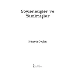 Söylenmişler ve Yazılmışlar - Hüseyin Ceylan - İkinci Adam Yayınları