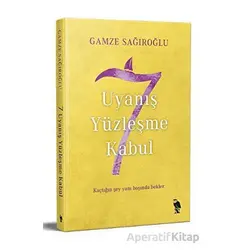 7 Uyanış Yüzleşme Kabul - Gamze Sağıroğlu - Nemesis Kitap