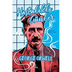 Hastalıklı Günler - George Orwell - Otantik Kitap